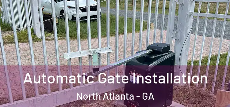 Automatic Gate Installation North Atlanta - GA