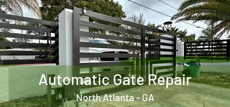  Automatic Gate Repair North Atlanta - GA