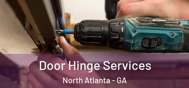 Door Hinge Services North Atlanta - GA