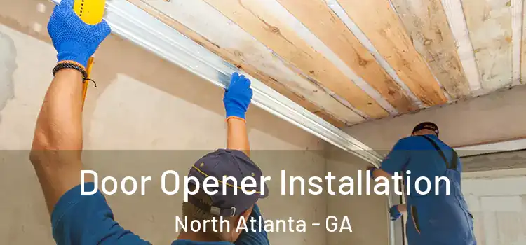 Door Opener Installation North Atlanta - GA