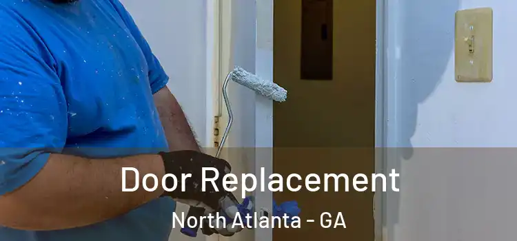 Door Replacement North Atlanta - GA