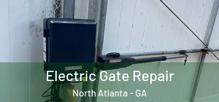 Electric Gate Repair North Atlanta - GA