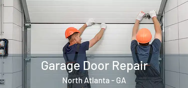  Garage Door Repair North Atlanta - GA