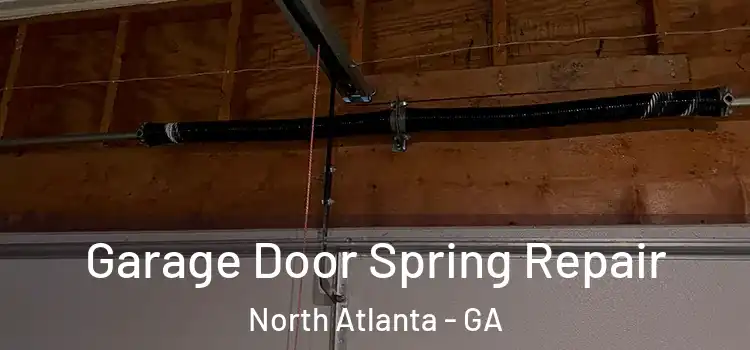  Garage Door Spring Repair North Atlanta - GA