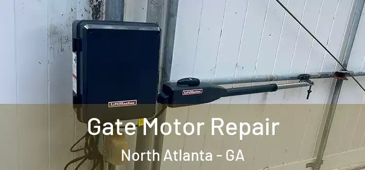 Gate Motor Repair North Atlanta - GA