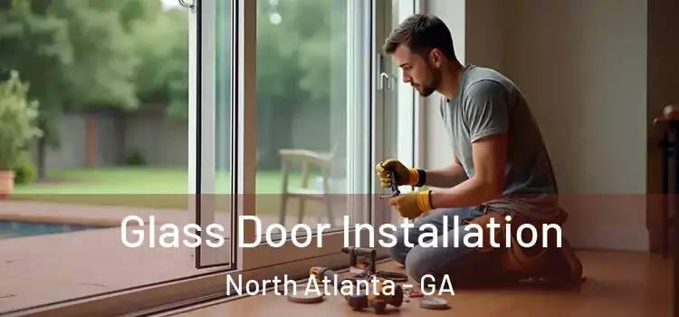 Glass Door Installation North Atlanta - GA