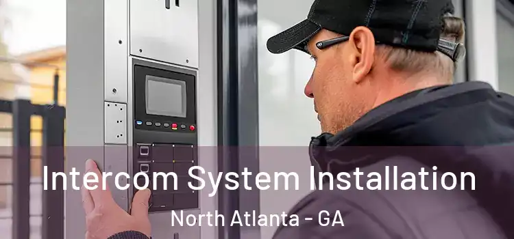  Intercom System Installation North Atlanta - GA