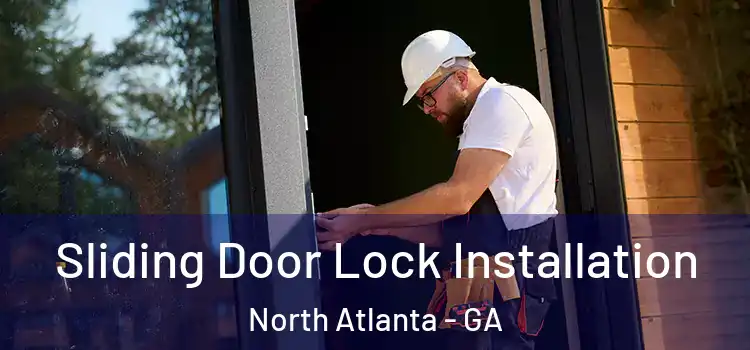  Sliding Door Lock Installation North Atlanta - GA