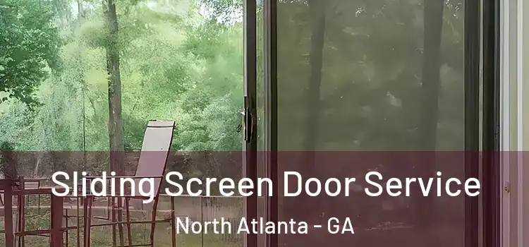 Sliding Screen Door Service North Atlanta - GA