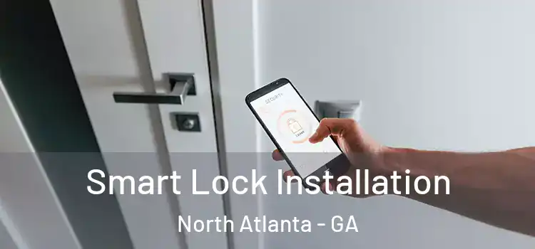 Smart Lock Installation North Atlanta - GA
